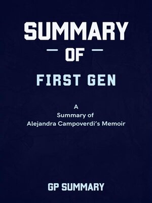 cover image of Summary of First Gen a Memoir by Alejandra Campoverdi